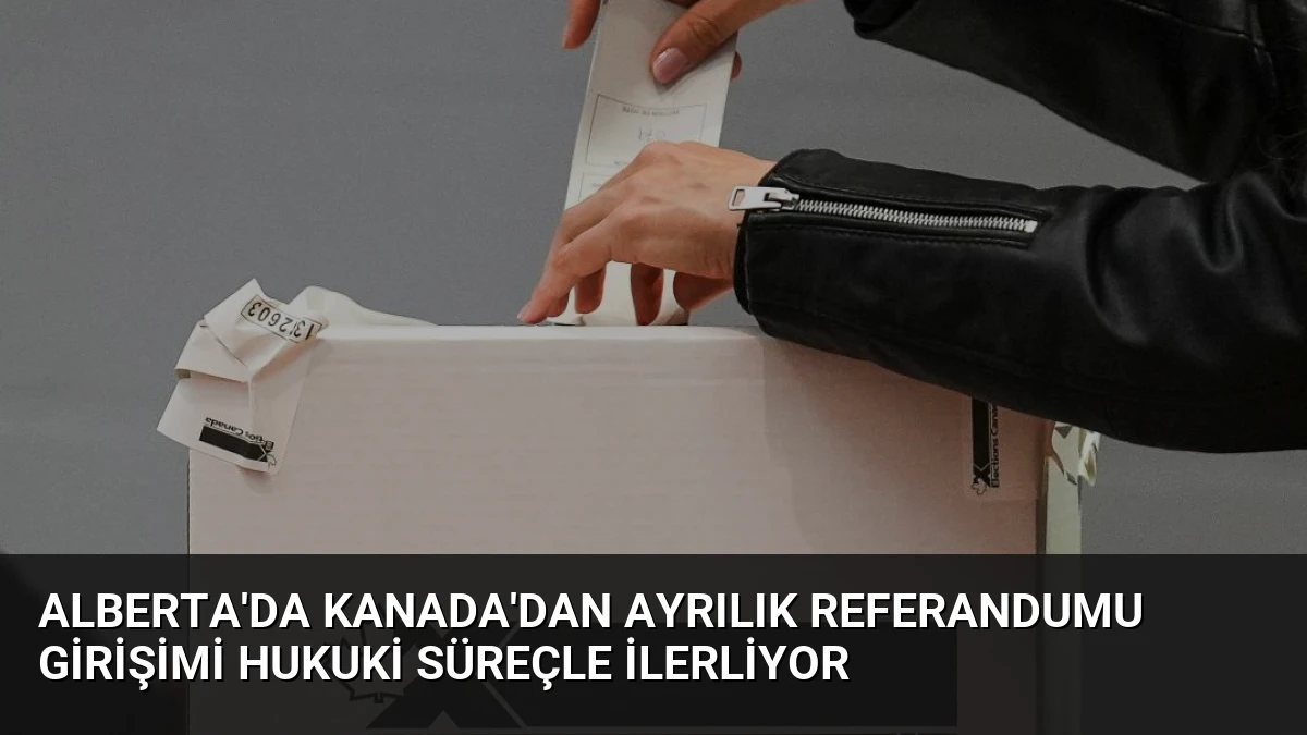 Alberta’da Kanada’dan Ayrılık Referandumu Girişimi Hukuki Süreçle İlerliyor