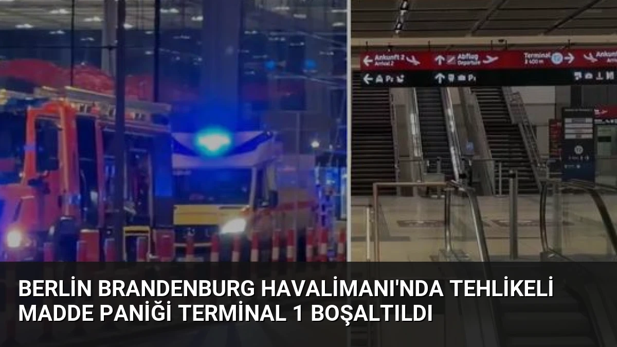 Berlin Brandenburg Havalimanı’nda Tehlikeli Madde Paniği Terminal 1 Boşaltıldı