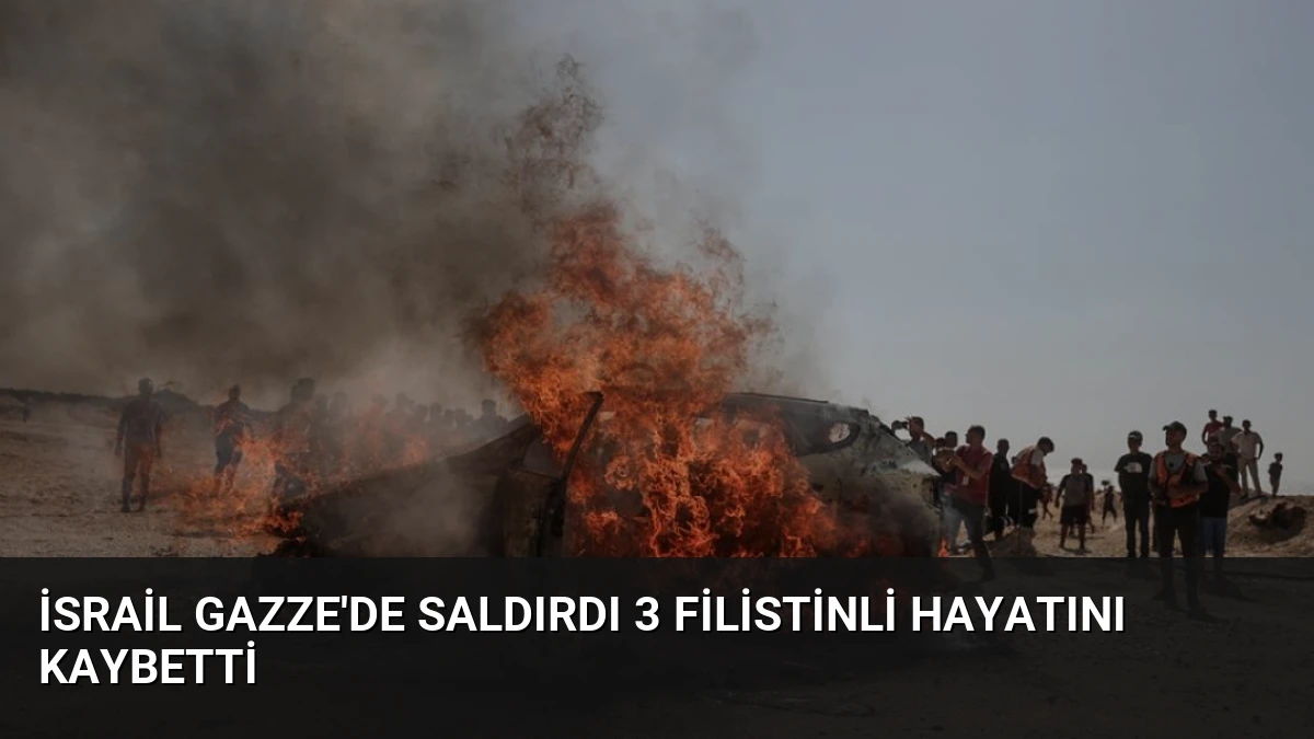 İsrail Gazze’de Saldırdı 3 Filistinli Hayatını Kaybetti