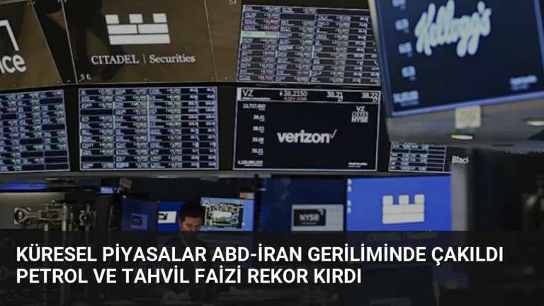 Küresel Piyasalar ABD-İran Geriliminde Çakıldı Petrol ve Tahvil Faizi Rekor Kırdı