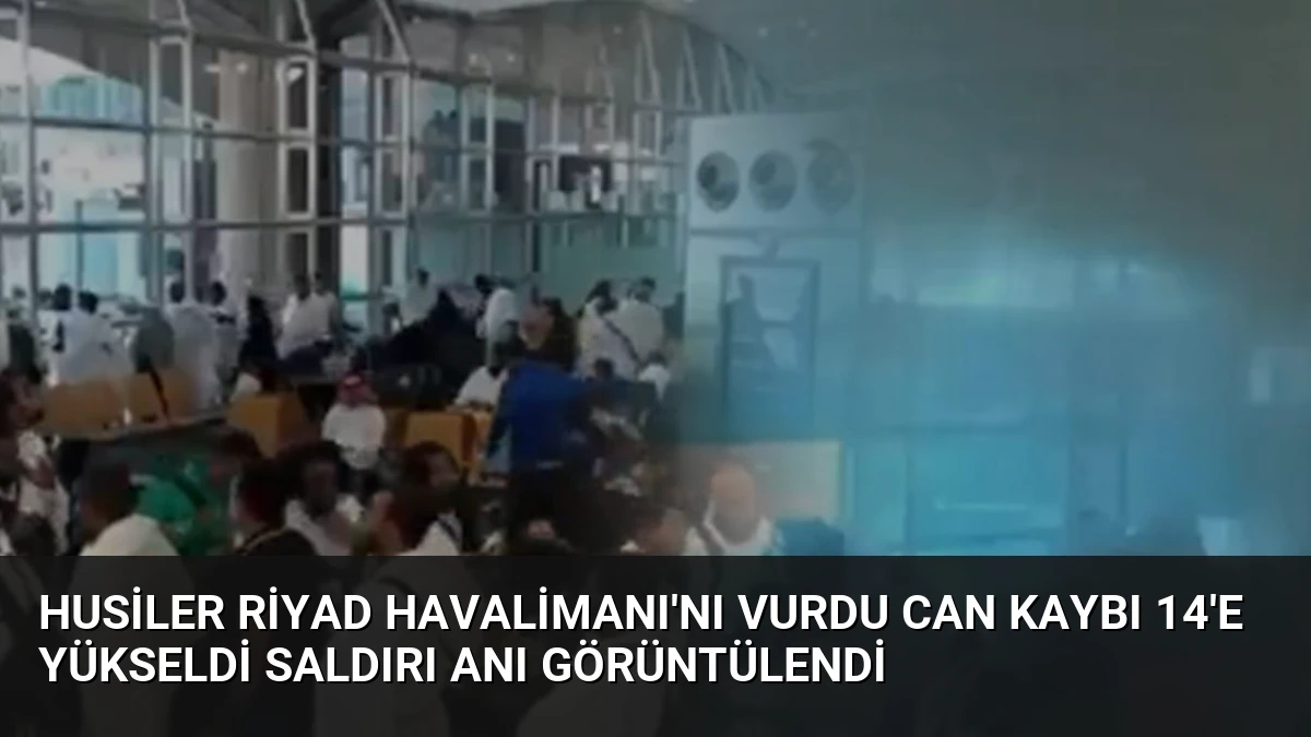 Husiler Riyad Havalimanı’nı Vurdu Can Kaybı 14’e Yükseldi Saldırı Anı Görüntülendi