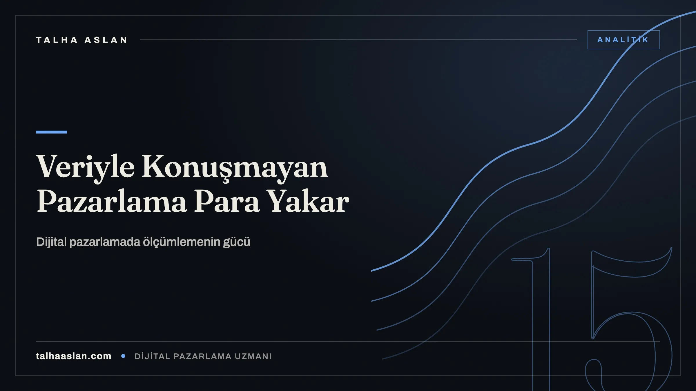 Pazarlama Bütçesi Nasıl Ölçülür? Dijital Pazarlamada Veri Analizi ve Yatırım Getirisinin Tam Rehberi