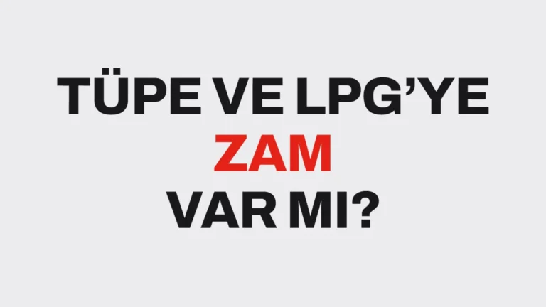 Tüpe ve LPG’ye Zam Var mı? Kasım 2026 Tüp Gaz ve LPG Fiyatları