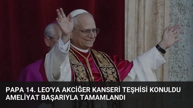 Papa 14. Leo’ya Akciğer Kanseri Teşhisi Konuldu Ameliyat Başarıyla Tamamlandı
