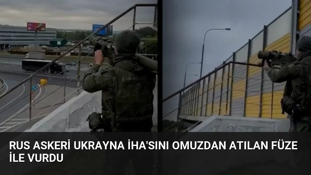 Rus Askeri Ukrayna İHA’sını Omuzdan Atılan Füze ile Vurdu