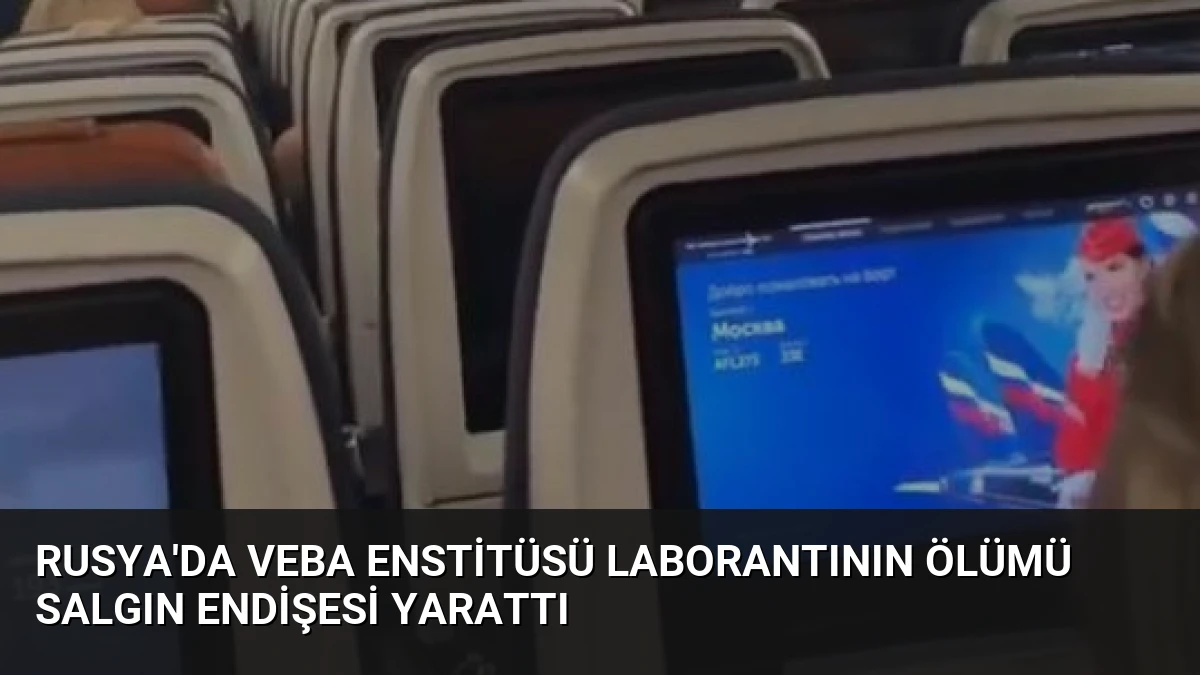 Rusya’da Veba Enstitüsü Laborantının Ölümü Salgın Endişesi Yarattı