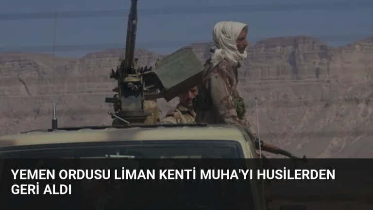 Yemen Ordusu Liman Kenti Muha’yı Husilerden Geri Aldı